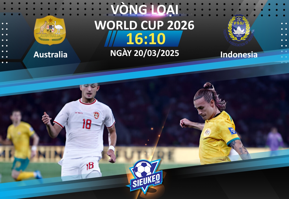 Soi kèo bóng đá Australia vs Indonesia 16h10 ngày 20/03/2025: Thêm một bất ngờ