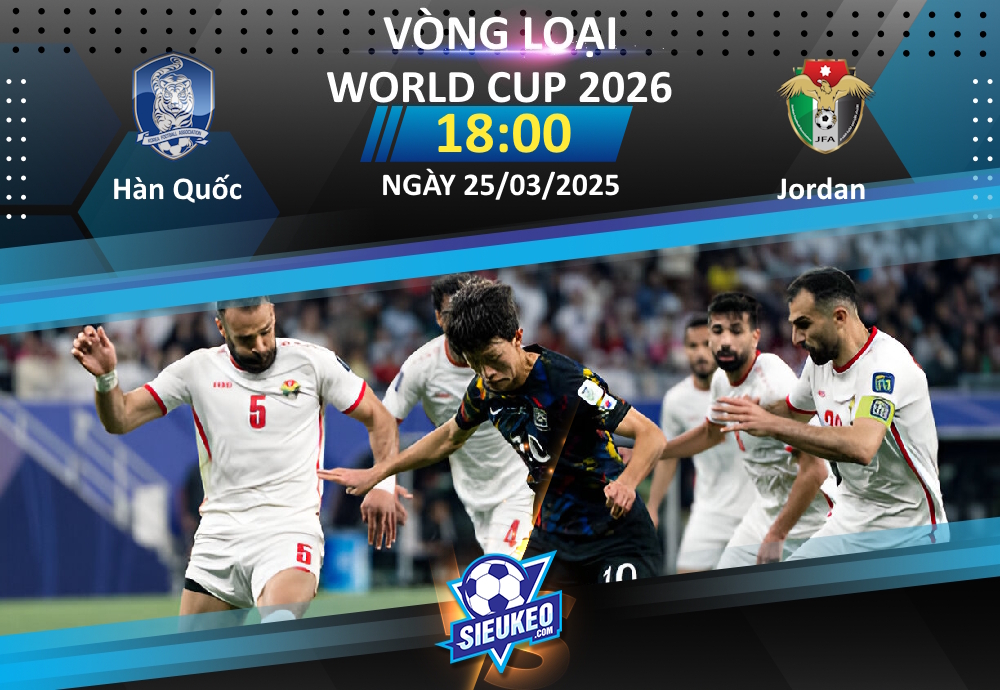 Soi kèo bóng đá Hàn Quốc vs Jordan 18h00 ngày 25/03/2025: Thế trận một chiều