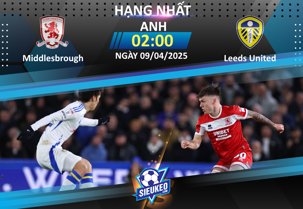 Soi kèo bóng đá Middlesbrough vs Leeds United 01h45 ngày 09/04/2025: Chờ tiệc bàn thắng
