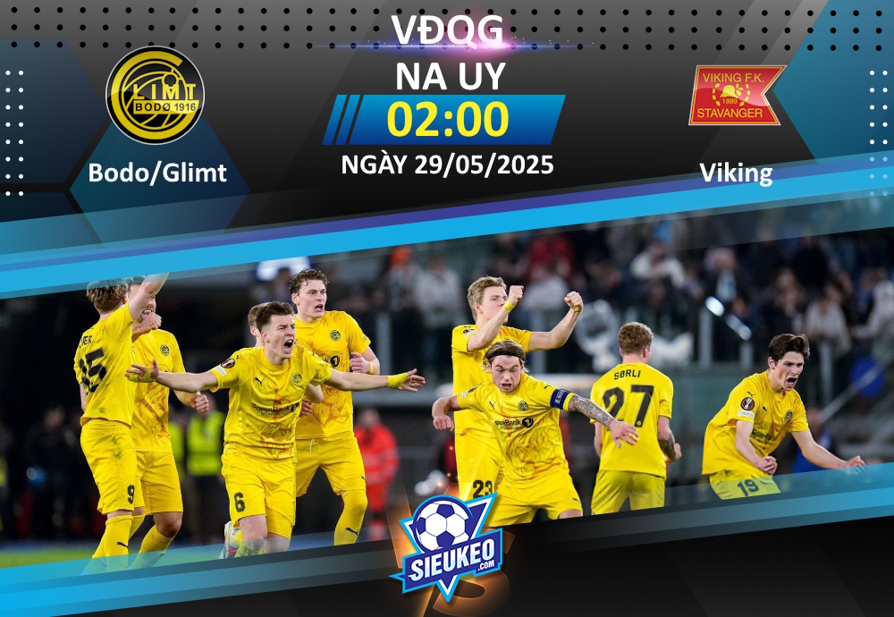 Soi kèo bóng đá Bodo/Glimt vs Viking 02h00 ngày 29/05/2025: Đại tiệc bàn thắng