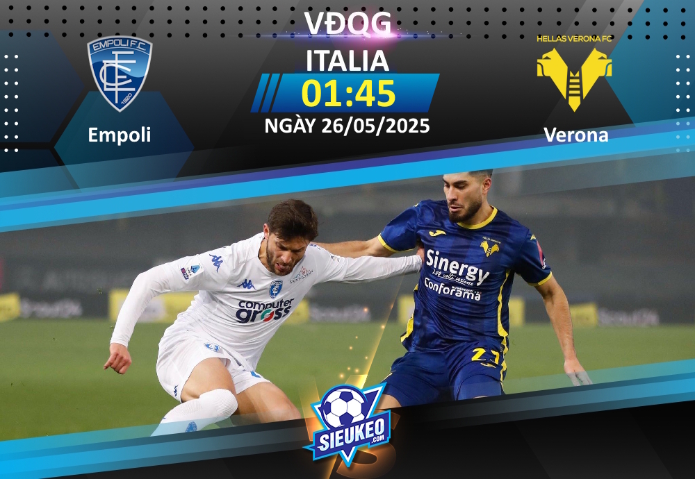 Soi kèo bóng đá Empoli vs Verona 01h45 ngày 26/05/2025: Cách biệt tối thiểu, hiệu quả tối đa