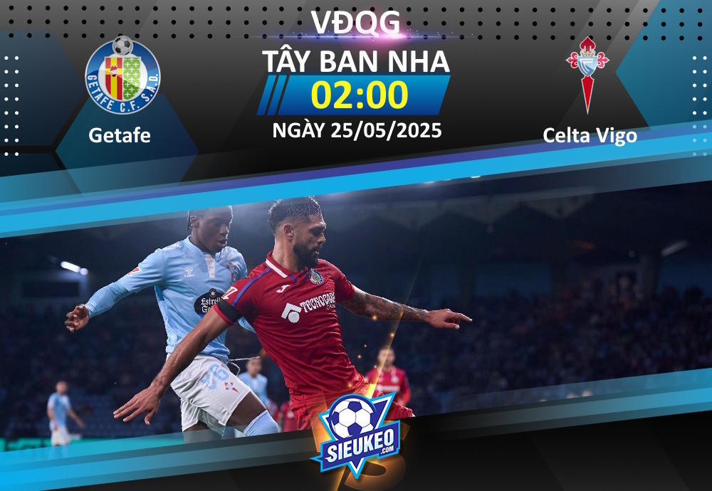Soi kèo bóng đá Getafe vs Celta Vigo 02h00 ngày 25/05/2025: Thỏa mộng trời Âu