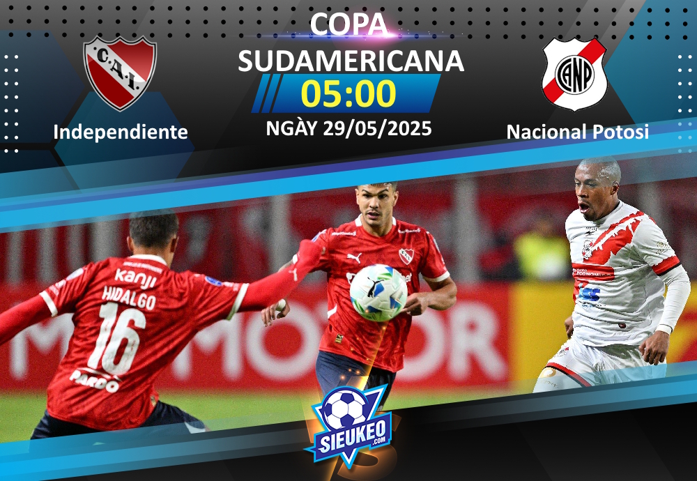 Soi kèo bóng đá Independiente vs Nacional Potosi 05h00 ngày 29/05/2025: Chủ nhà trút giận