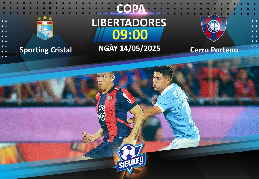 Soi kèo bóng đá Sporting Cristal vs Cerro Porteno 09h00 ngày 14/05/2025: Tiễn khách về tay trắng