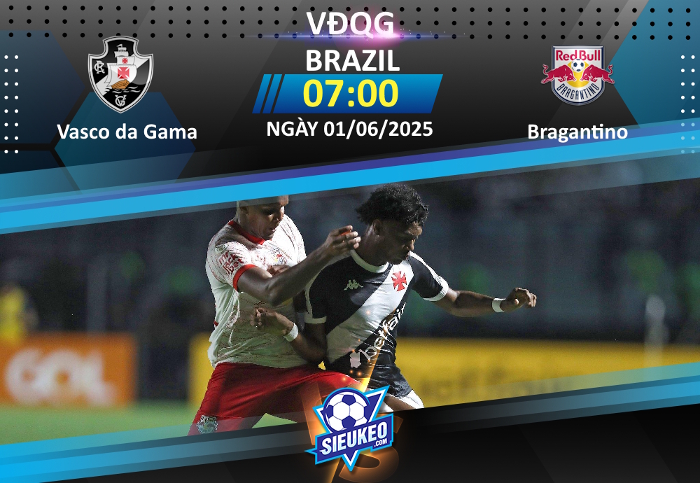 Soi kèo bóng đá Vasco da Gama vs Bragantino 07h00 ngày 01/06/2025: Đôi công hấp dẫn