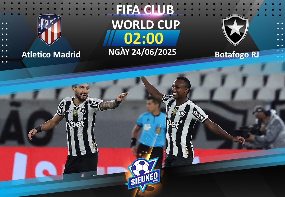 Soi kèo bóng đá Atletico Madrid vs Botafogo RJ 02h00 ngày 24/06/2025: Thêm một bất ngờ