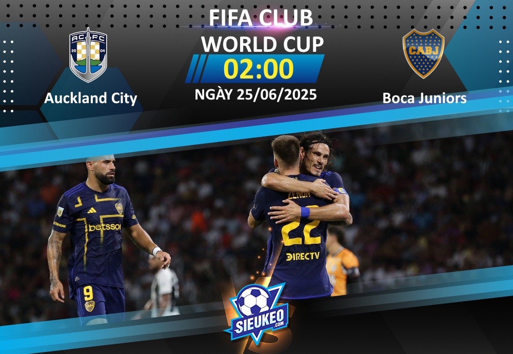Soi kèo bóng đá Auckland City vs Boca Juniors 02h00 ngày 25/06/2025: Lại có mưa gôn!
