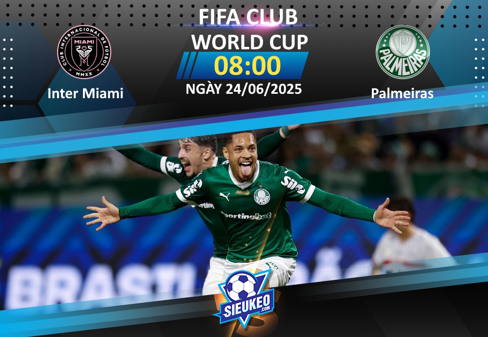 Soi kèo bóng đá Inter Miami vs Palmeiras 08h00 ngày 24/06/2025: Dắt tay nhau qua vòng bảng