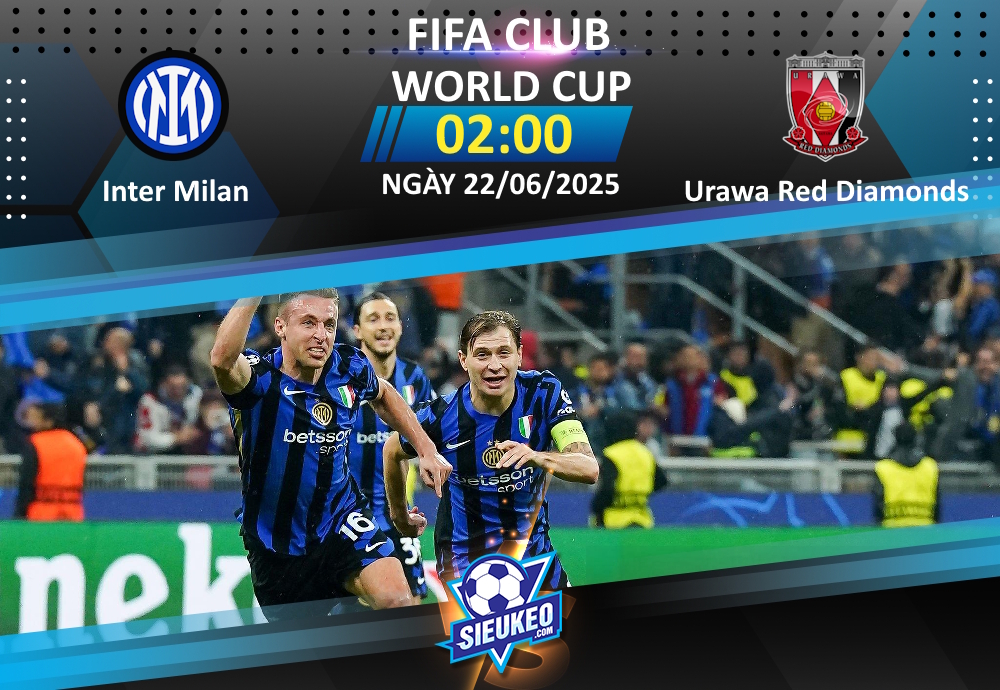 Soi kèo bóng đá Inter Milan vs Urawa Red Diamonds 02h00 ngày 22/06/2025: Nerazzurri out trình
