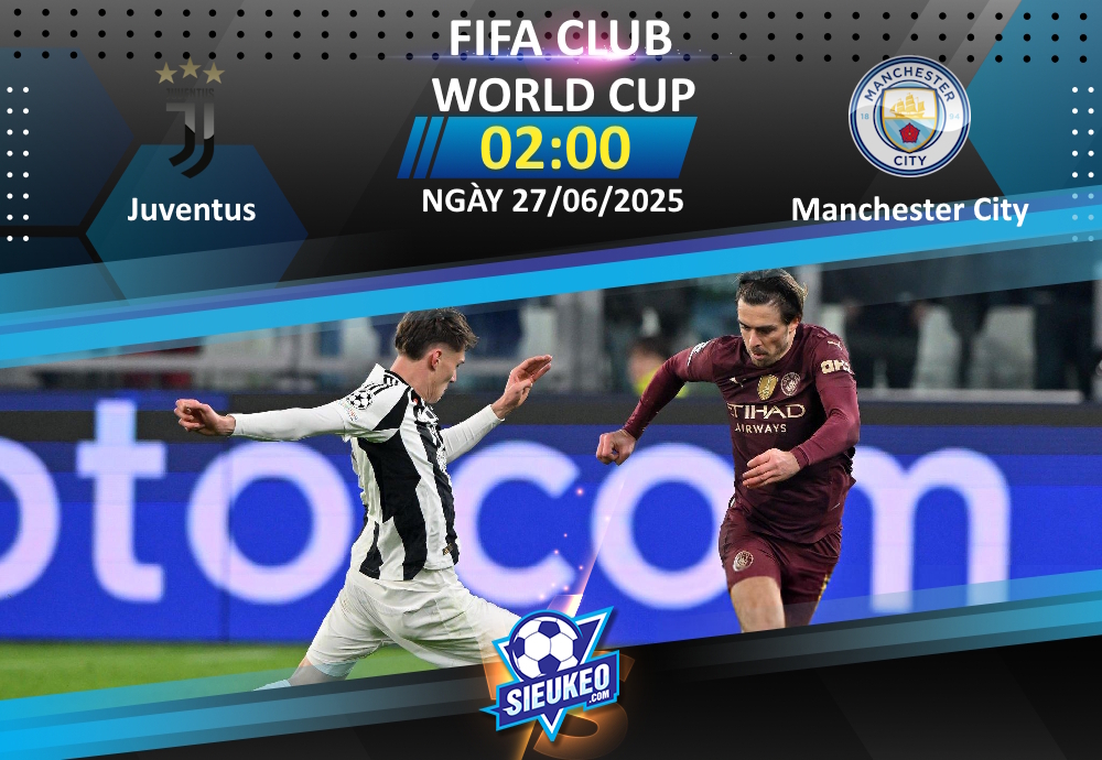 Soi kèo bóng đá Juventus vs Manchester City 02h00 ngày 27/06/2025: Bung sức làm gì?