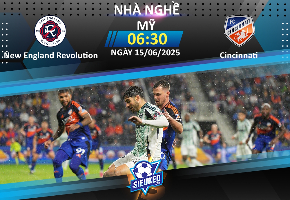 Soi kèo bóng đá New England Revolution vs Cincinnati 06h30 ngày 15/06/2025: Khách lấy 3 điểm