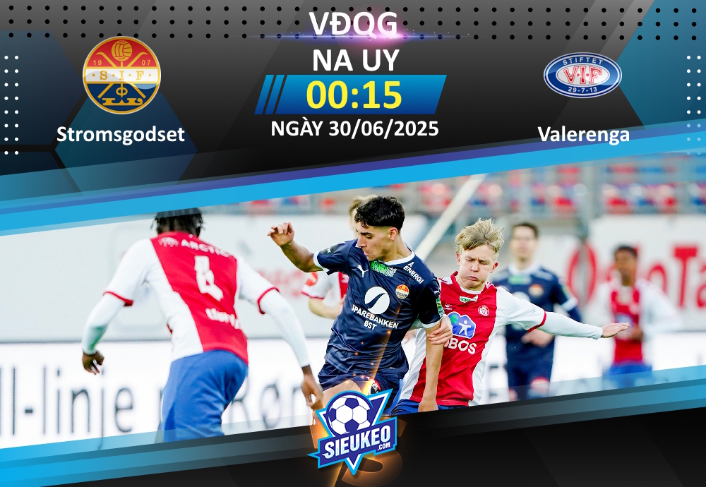 Soi kèo bóng đá Stromsgodset vs Valerenga 00h15 ngày 30/06/2025: Hai “rổ đựng bóng”
