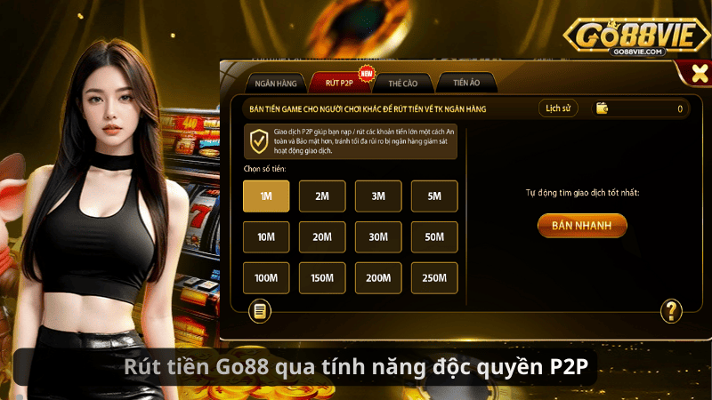Rút tiền Go88 qua tính năng độc quyền P2P