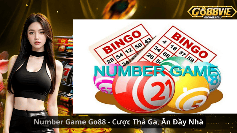 Number Game Go88 – Cược Thả Ga, Ăn Đầy Nhà