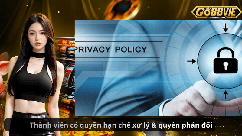 Thành viên có quyền hạn chế xử lý & quyền phản đối