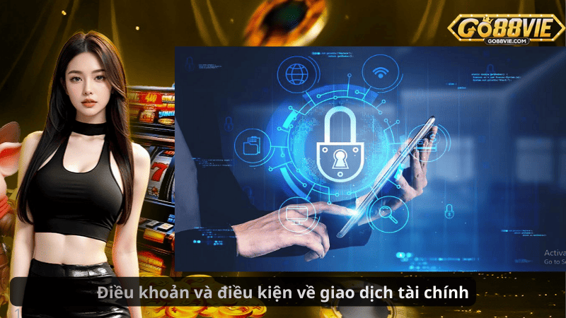 Điều khoản và điều kiện về giao dịch tài chính