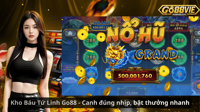 Kho Báu Tứ Linh Go88 - Canh đúng nhịp, bật thưởng nhanh