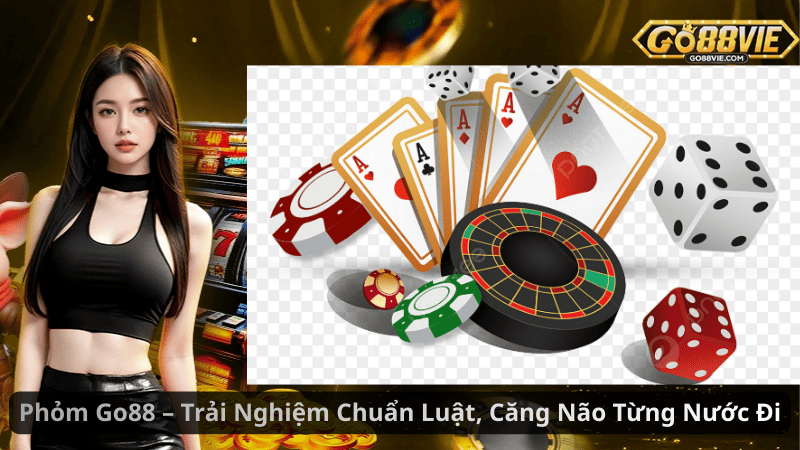 Phỏm Go88 – Trải Nghiệm Chuẩn Luật, Căng Não Từng Nước Đi