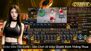 Sicbo Siêu Tốc Go88 – Sân Chơi 20 Giây Quyết Định Thắng Thua