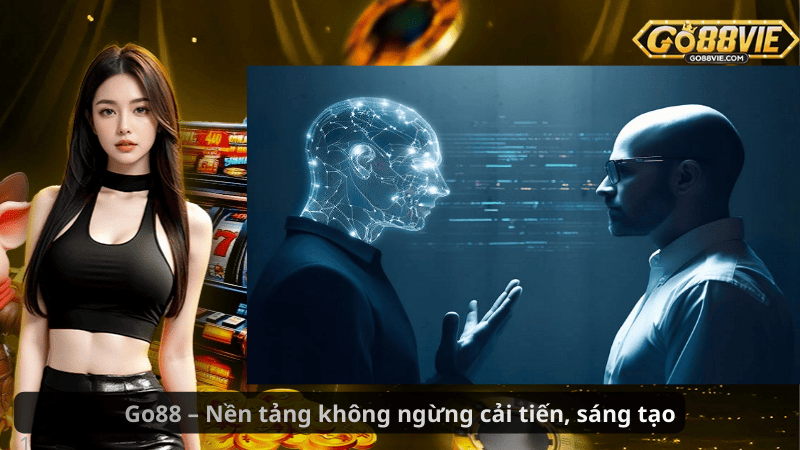 Go88 – Nền tảng không ngừng cải tiến, sáng tạo