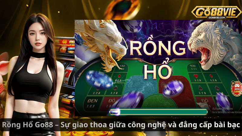 Rồng Hổ Go88 – Sự giao thoa giữa công nghệ và đẳng cấp bài bạc