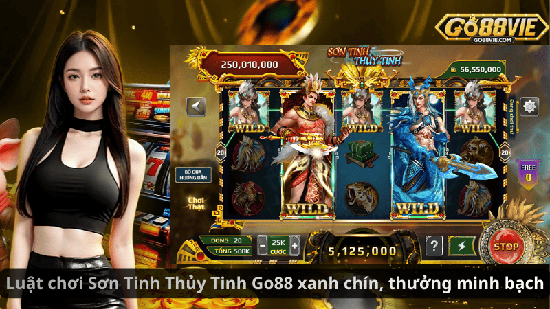 Luật chơi Sơn Tinh Thủy Tinh Go88 xanh chín, thưởng minh bạch