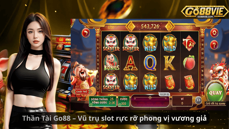Thần Tài Go88 – Vũ trụ slot rực rỡ phong vị vương giả