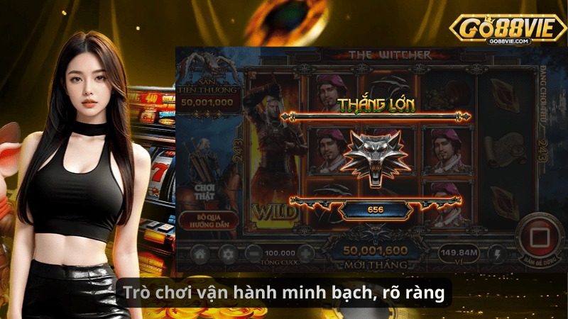 Trò chơi vận hành minh bạch, rõ ràng