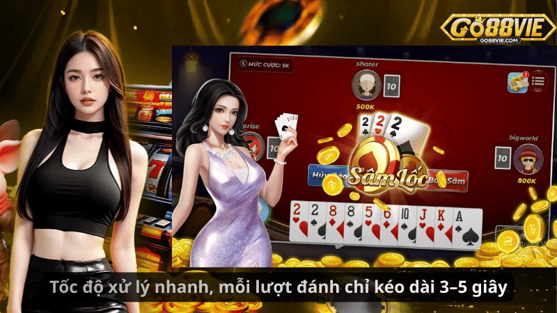 Tốc độ xử lý nhanh, mỗi lượt đánh chỉ kéo dài 3–5 giây