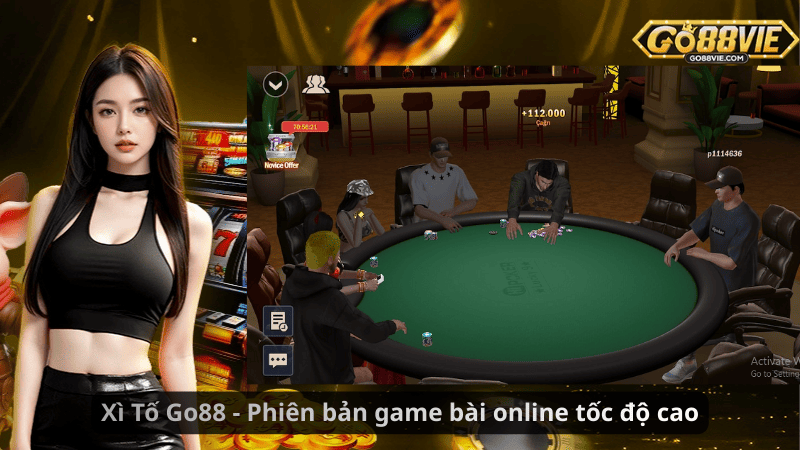 Xì Tố Go88 - Phiên bản game bài online tốc độ cao