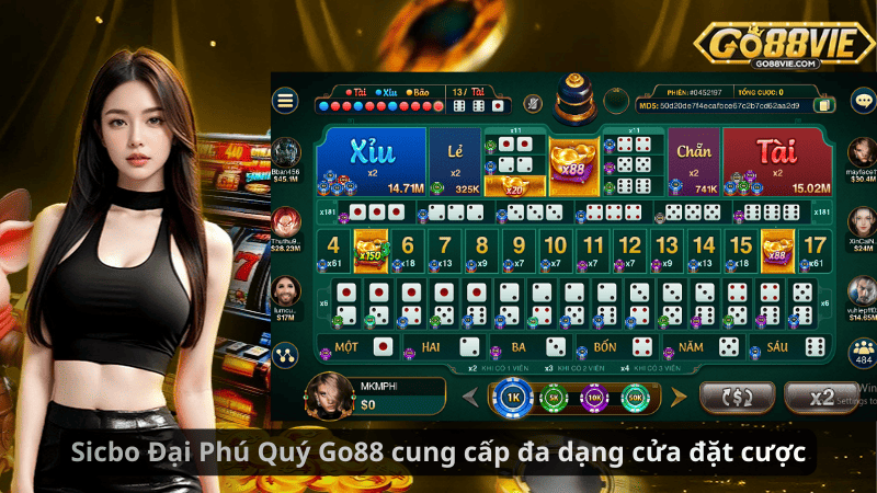 Sicbo Đại Phú Quý Go88 cung cấp đa dạng cửa đặt cược