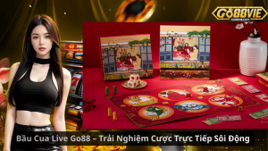 Bầu Cua Live Go88 – Trải Nghiệm Cược Trực Tiếp Sôi Động